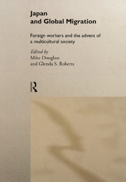 Glenda Roberts, Mike Douglass - Japan and Global Migration, E-bok