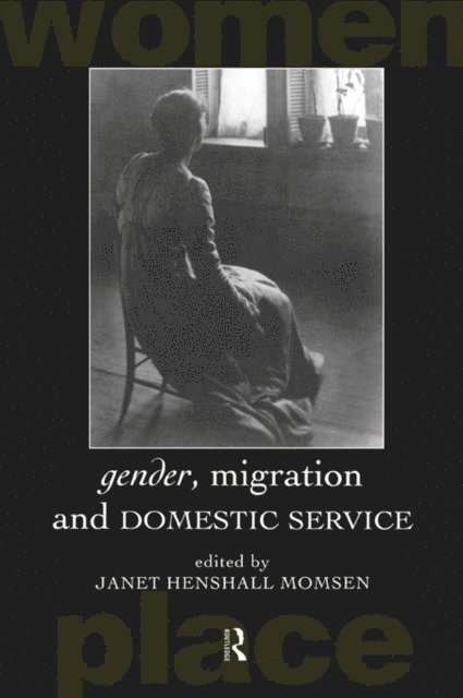 Janet Henshall Momsen - Gender, Migration and Domestic Service, E-bok