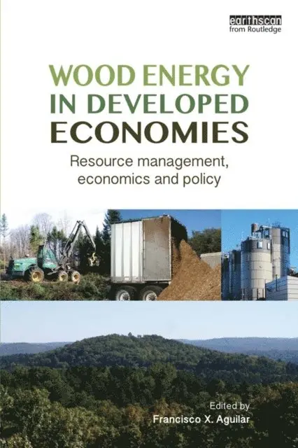 Francisco X. Aguilar - Wood Energy in Developed Economies, E-bok. Tillgänglighet: Lägg i varukorg