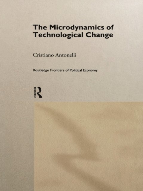 Cristiano Antonelli - Microdynamics of Technological Change, E-bok