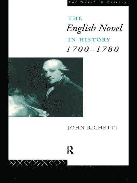 John Richetti - English Novel in History 1700-1780, E-bok