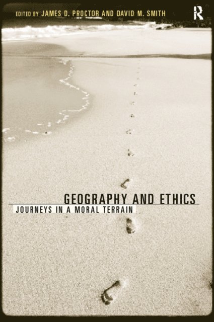 David M. Smith, James D. Proctor - Geography and Ethics, E-bok