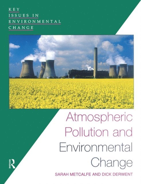 Dick Derwent, Sarah Metcalfe - Atmospheric Pollution and Environmental Change, E-bok