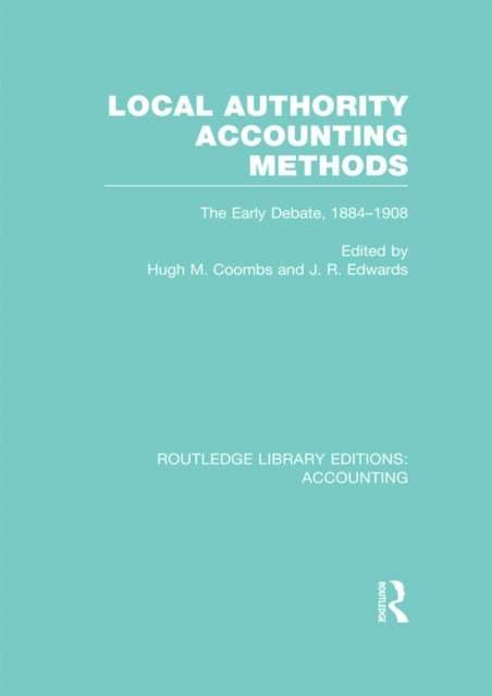 J. Edwards, Hugh Coombs - Local Authority Accounting Methods Volume 1 (RLE Accounting), E-bok