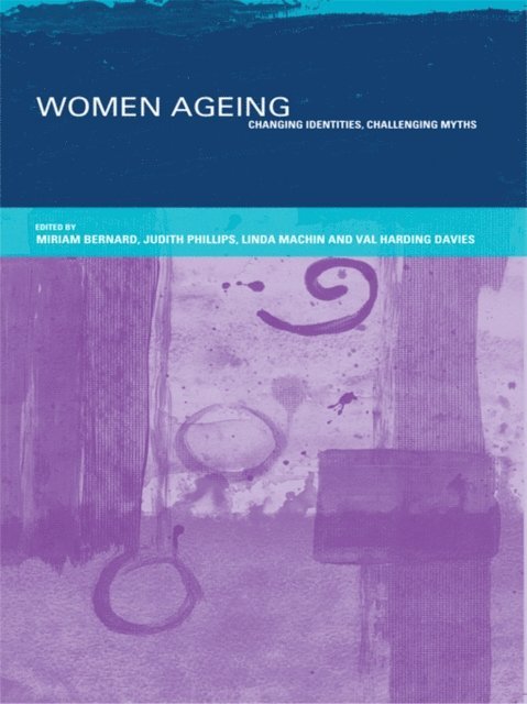 Judith Phillips, Linda Machin, Val Harding Davies, Miriam Bernard - Women Ageing, E-bok