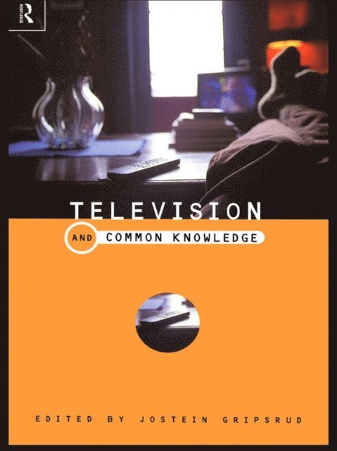 Jostein Gripstrud - Television and Common Knowledge, E-bok. Tillgänglighet: Lägg i varukorg