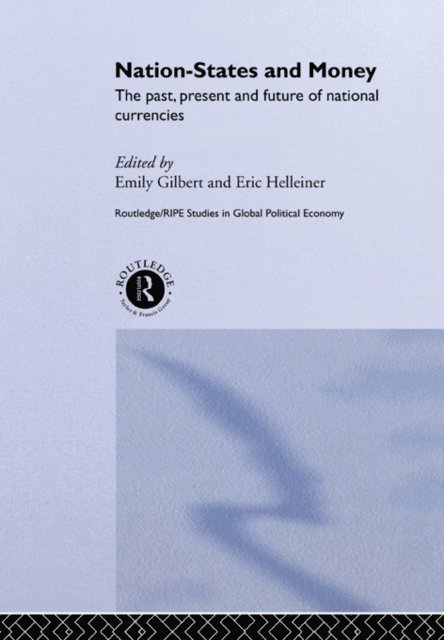 Eric Helleiner, Emily Gilbert - Nation-States and Money, E-bok