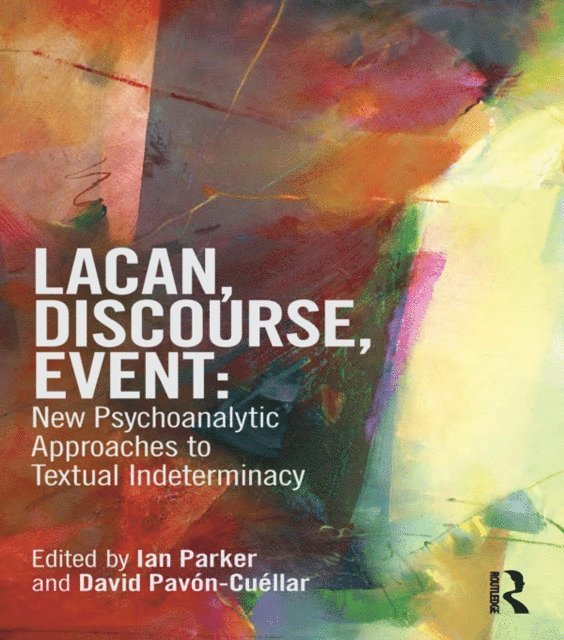 David Pavon-Cuellar, Ian Parker - Lacan, Discourse, Event: New Psychoanalytic Approaches to Textual Indeterminacy, E-bok