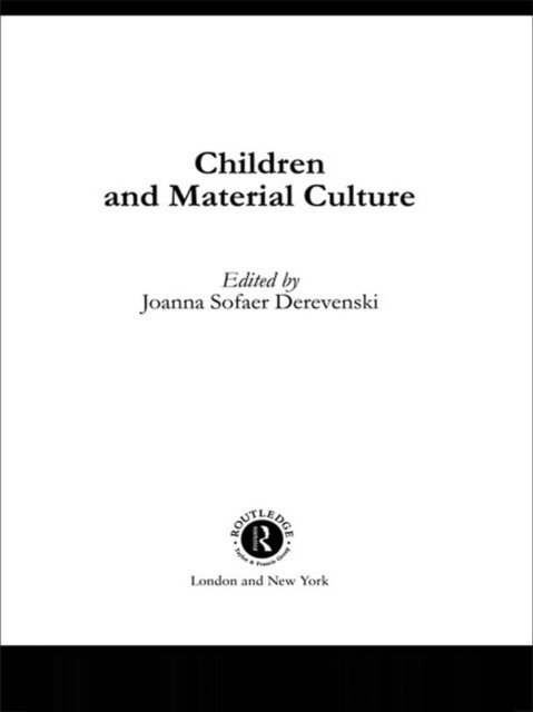 Joanna Sofaer Derevenski - Children and Material Culture, E-bok