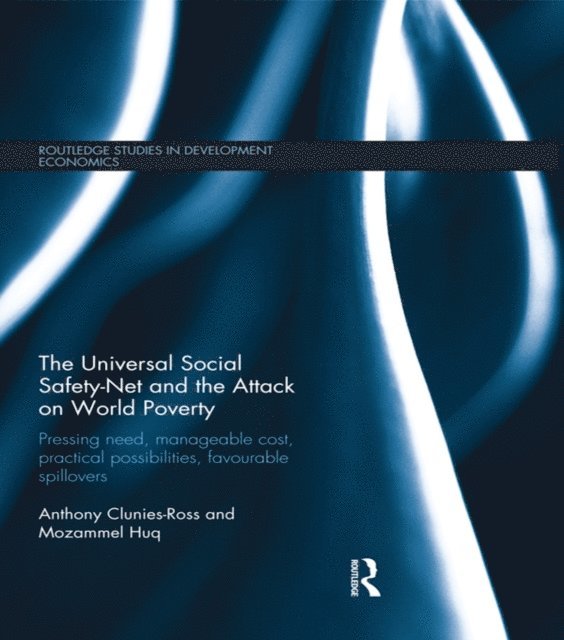 Mozammel Huq, Anthony Clunies-Ross - Universal Social Safety-Net and the Attack on World Poverty, E-bok