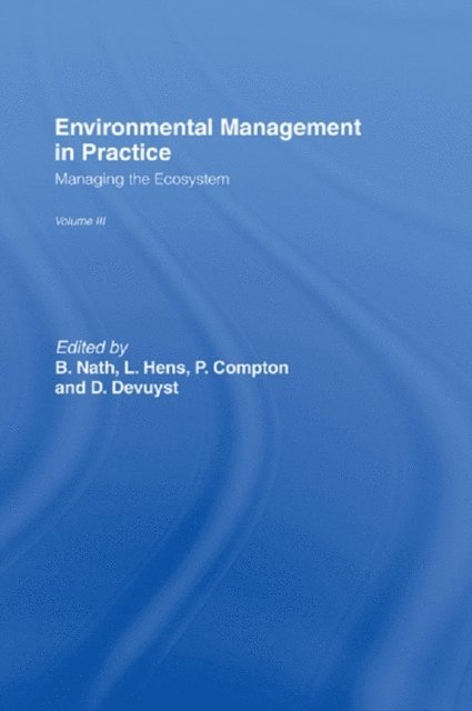 Bhaskar Nath, Luc Hens, Dimitri Devuyst, Paul Compton - Environmental Management in Practice: Vol 3, E-bok
