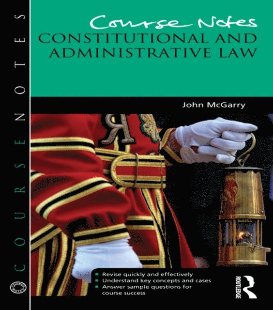 John McGarry - Course Notes: Constitutional and Administrative Law, E-bok