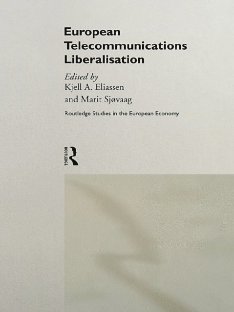 Marit Sjovaag, Marit Sjovaag Nfa, Kjell A. Eliassen - European Telecommunications Liberalisation, E-bok