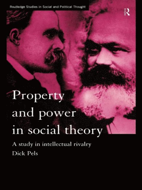 Dick Pels - Property and Power in Social Theory, E-bok