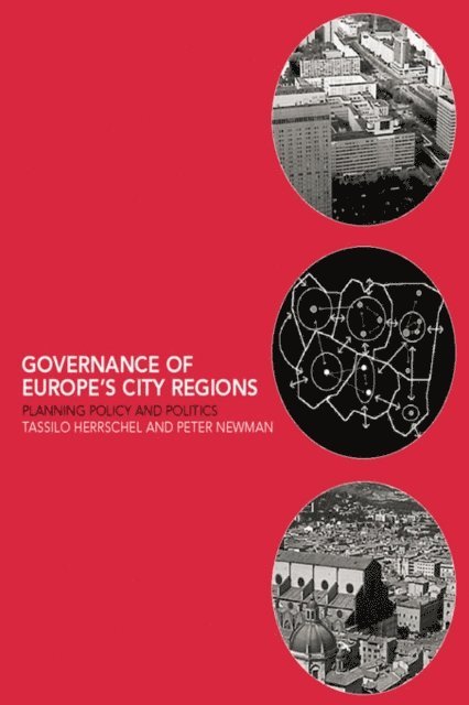 Peter Newman, Tassilo Herrschel - Governance of Europe's City Regions, E-bok