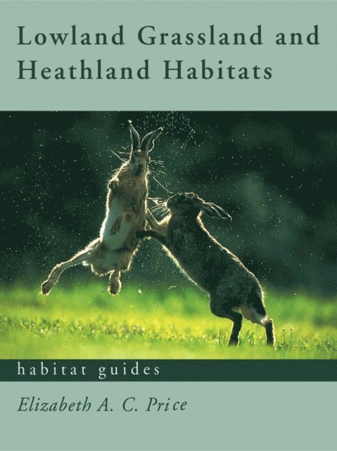 Elizabeth Price - Lowland Grassland and Heathland Habitats, E-bok