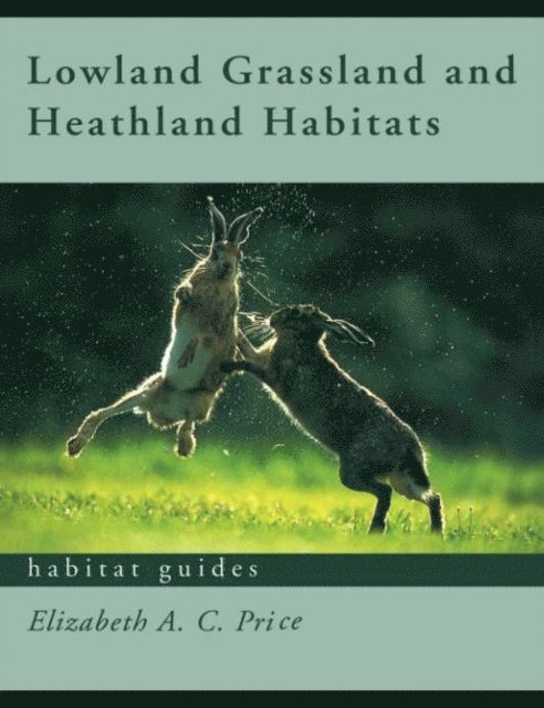Elizabeth Price - Lowland Grassland and Heathland Habitats, E-bok