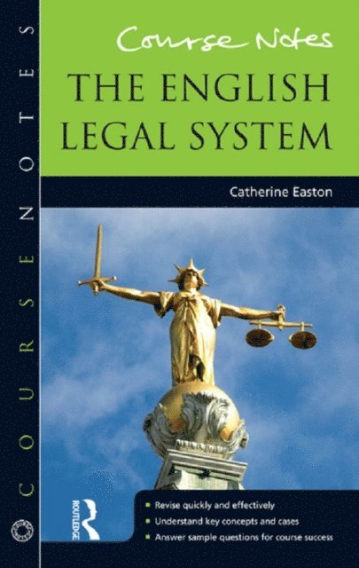 Catherine Easton - Course Notes: the English Legal System, E-bok