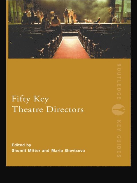 Maria Shevtsova, Shomit Mitter - Fifty Key Theatre Directors, E-bok