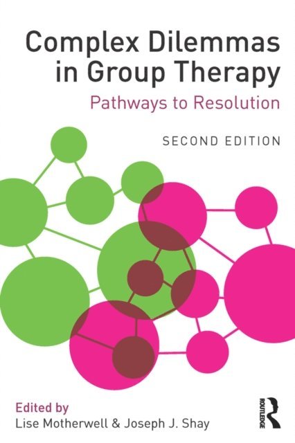 Joseph J. Shay, Lise Motherwell - Complex Dilemmas in Group Therapy, E-bok