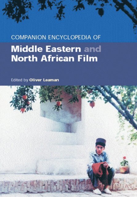 Oliver Leaman - Companion Encyclopedia of Middle Eastern and North African Film, E-bok