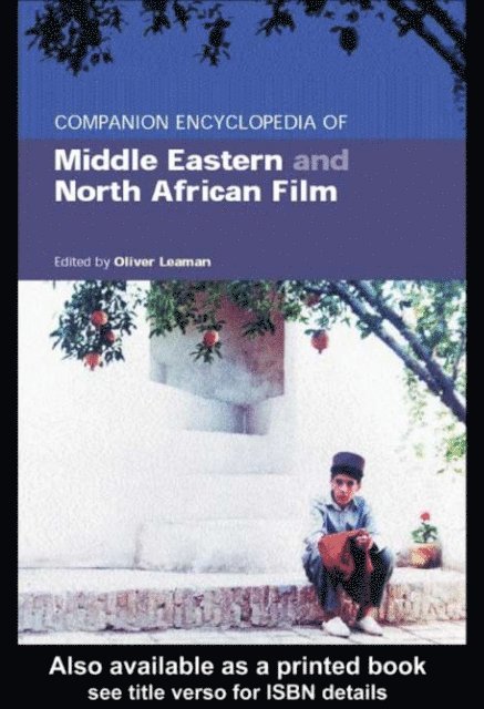 Oliver Leaman - Companion Encyclopedia of Middle Eastern and North African Film, E-bok