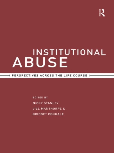 Nicky Stanley, Bridget Penhale, Jill Manthorpe - Institutional Abuse, E-bok
