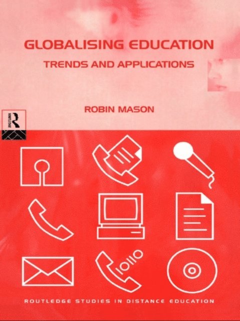 Robin Mason - Globalising Education: Trends and Applications, E-bok