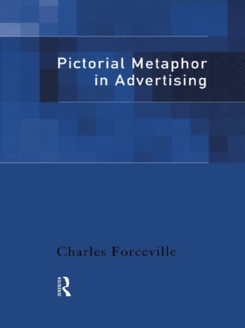 Charles Forceville - Pictorial Metaphor in Advertising, E-bok