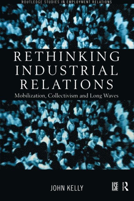 John Kelly - Rethinking Industrial Relations, E-bok