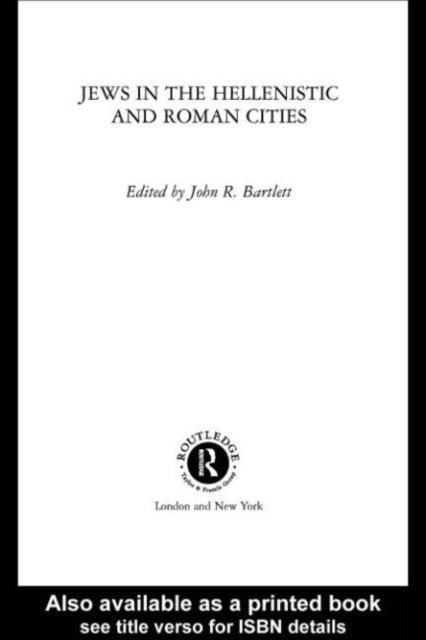 John R. Bartlett - Jews in the Hellenistic and Roman Cities, E-bok