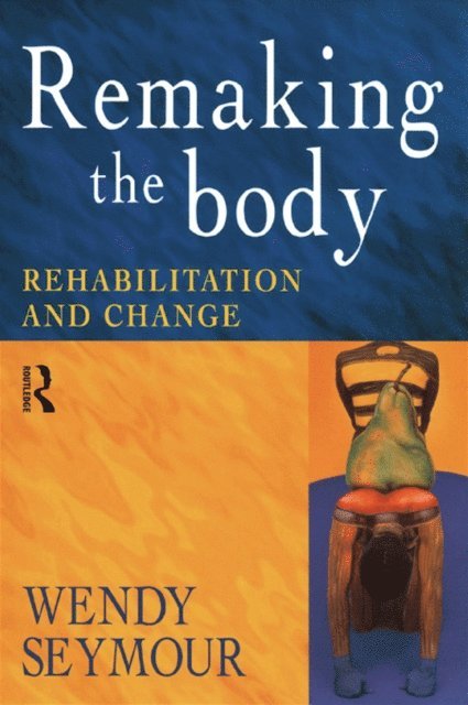 Wendy Seymour - Remaking the Body, E-bok. Tillgänglighet: Lägg i varukorg