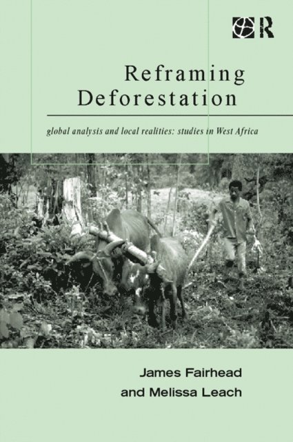 Melissa Leach, James Fairhead - Reframing Deforestation, E-bok