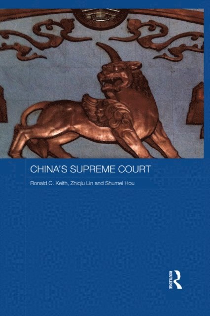 Shumei Hou, Zhiqiu Lin, Ronald C. Keith - China's Supreme Court, E-bok