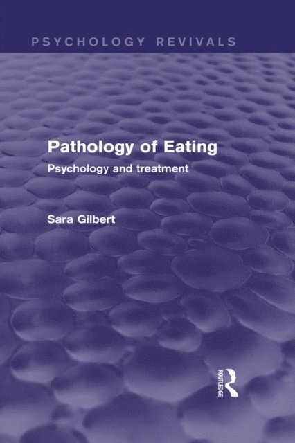 Sara Gilbert - Pathology of Eating, E-bok