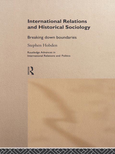 Stephen Hobden - International Relations and Historical Sociology, E-bok