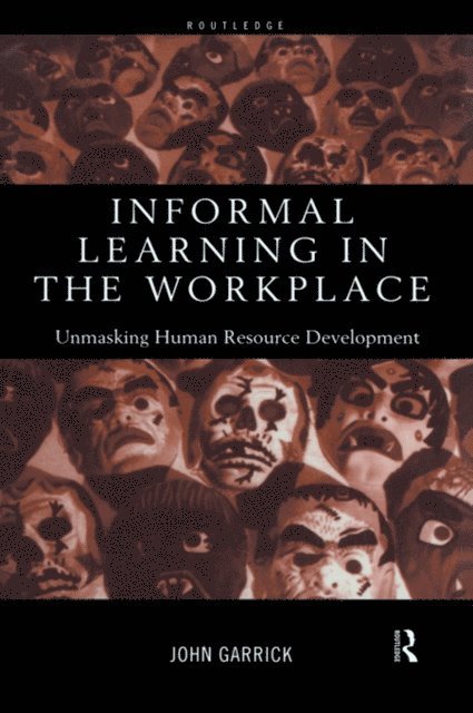 John Garrick - Informal Learning in the Workplace, E-bok