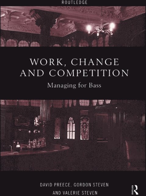 Valerie Steven, Gordon Steven, David Preece - Work, Change and Competition, E-bok