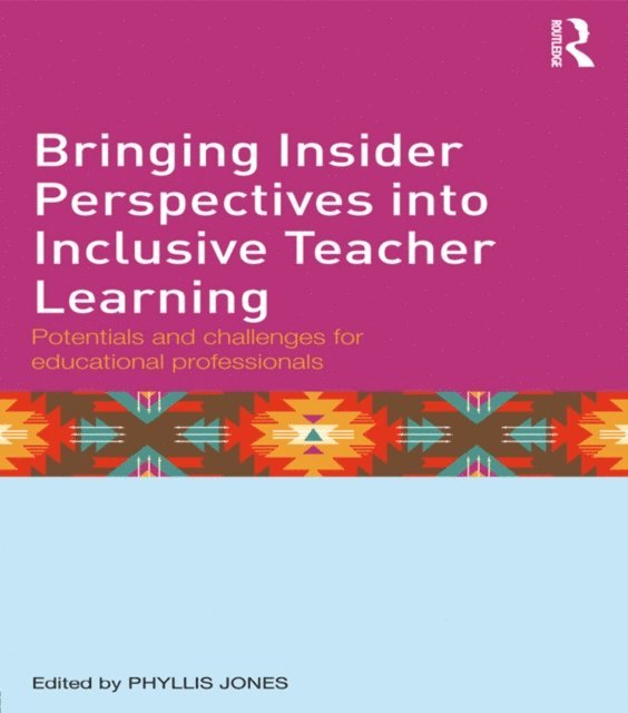 Phyllis Jones - Bringing Insider Perspectives into Inclusive Teacher Learning, E-bok