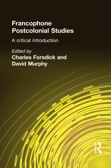 David Murphy, Charles Forsdick - Francophone Postcolonial Studies, E-bok