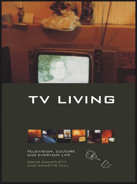 Annette Hill, David Gauntlett - TV Living, E-bok