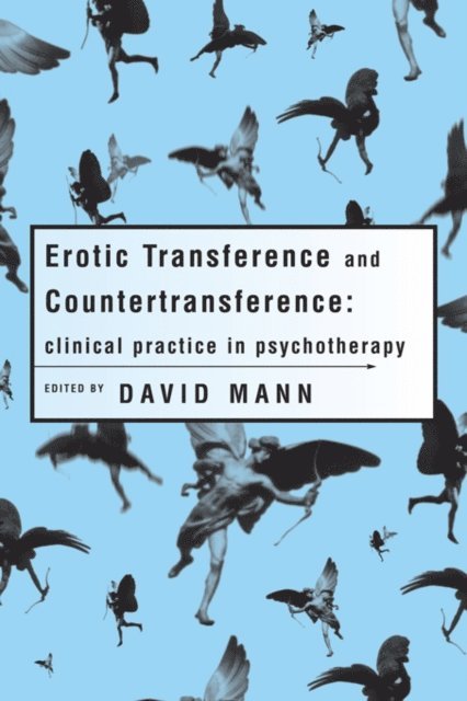 David Mann - Erotic Transference and Countertransference, E-bok