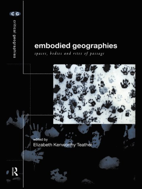 Elizabeth Kenworthy Teather - Embodied Geographies, E-bok