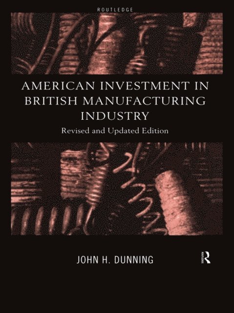 John Dunning - American Investment in British Manufacturing Industry, E-bok