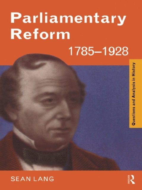 Sean Lang - Parliamentary Reform 1785-1928, E-bok