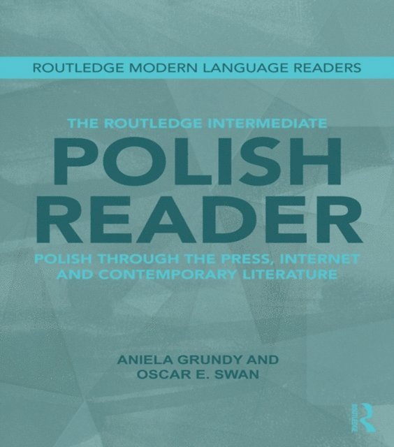 Oscar Swan, Aniela Grundy - Routledge Intermediate Polish Reader, E-bok