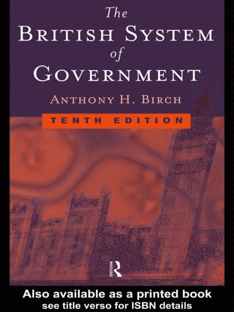 Anthony H Birch - British System of Government, E-bok
