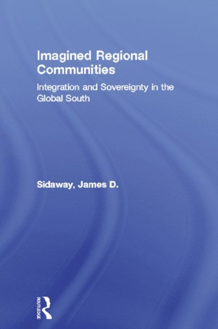 James D. Sidaway - Imagined Regional Communities, E-bok