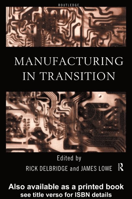 James Lowe, Rick Delbridge - Manufacturing in Transition, E-bok