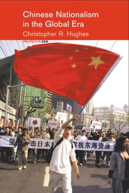 Christopher R. Hughes - Chinese Nationalism in the Global Era, E-bok